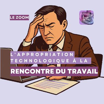L'appropriation technologique à la rencontre du travail