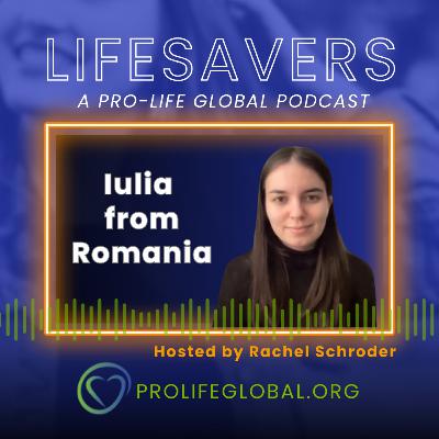 Episode 25: Iulia Cazan from Romania | Pro-Life Advocacy