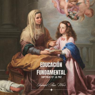Capítulo 17: La Paz - EDUCACIÓN FUNDAMENTAL por SAMAEL AUN WEOR