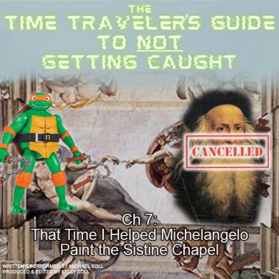 Ch 7: That Time I Helped Michelangelo Paint the Sistine Chapel