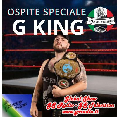 L'ora del wrestling presenta: Ospite speciale G King. St.7 Ep.2 L'ora del wrestling presenta: Ospite speciale G King. St.7 Ep.2