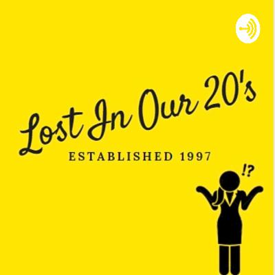 Lost in our 20s While Being A First Generation College Student.