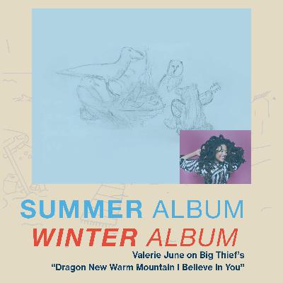 Big Thief's "Dragon New Warm Mountain I Believe In You" with Valerie June