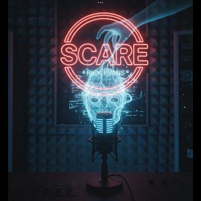 “SCARE” — A Rick Evans podcast “SCARE” — A Rick Evans podcast