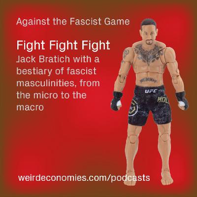 Fight Fight Fight - Jack Bratich on fascist masculinities, micro and macro (Exploits of Play S2E05) Fight Fight Fight - Jack Bratich on fascist masculinities, micro and macro (Exploits of Play S2E05)