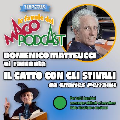 Il Gatto con gli Stivali - Raccontata da Domenico Matteucci Il Gatto con gli Stivali - Raccontata da Domenico Matteucci