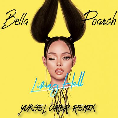 Bella Poarch - Living Hell (Yuksel Urer Remix)