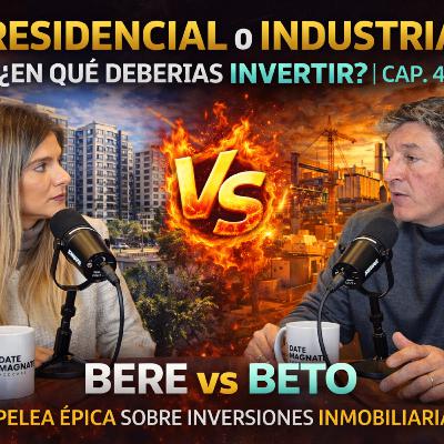 Residencial vs Industrial: ¿Cuál conviene más? | Bere vs Beto | Cap. 4 Residencial vs Industrial: ¿Cuál conviene más? | Bere vs Beto | Cap. 4