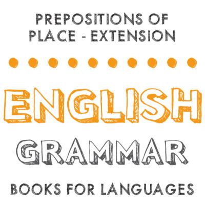 Prepositions of Place – extension Prepositions of Place – extension