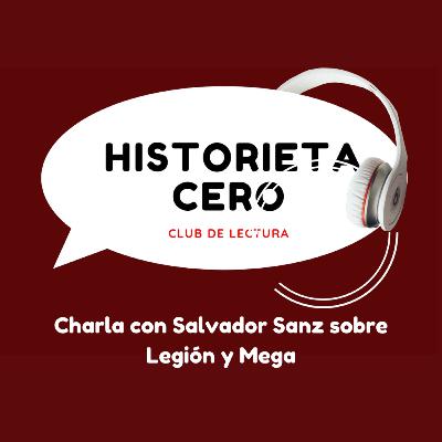 Charla con Salvador Sanz sobre su obra, Legión y Mega Charla con Salvador Sanz sobre su obra, Legión y Mega