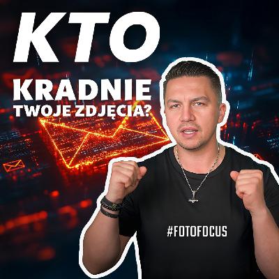 Kto Na Tobie Zarabia? - Twoje Zdjęcia w Służbie AI  #fotofocus