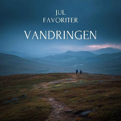 JULFAVORITER: Vandringen JULFAVORITER: Vandringen