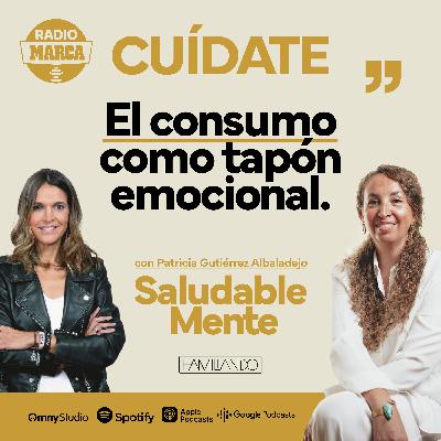 SaludableMENTE: El consumo como tapón emocional