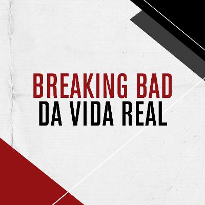 Bate Papo Luvant #27 - Breaking Bad da Vida Real Bate Papo Luvant #27 - Breaking Bad da Vida Real