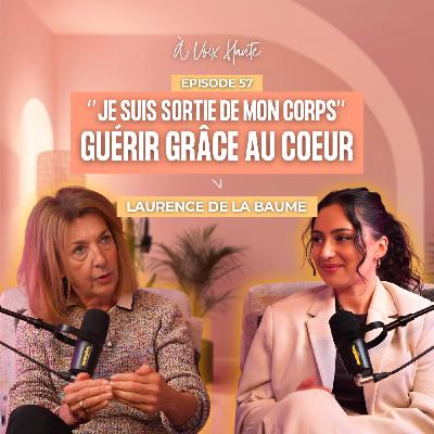 #57 Et si le cœur était la clé manquante de ta guérison émotionnelle ? avec Laurence de la Baume #57 Et si le cœur était la clé manquante de ta guérison émotionnelle ? avec Laurence de la Baume