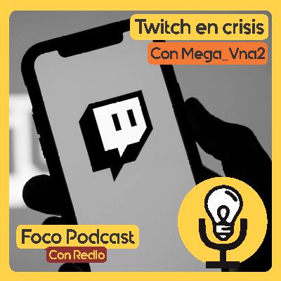 Twitch en crisis - Redlo y Mega Twitch en crisis - Redlo y Mega