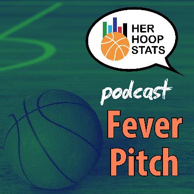 Fever Pitch | The Her Hoop Stats Podcast