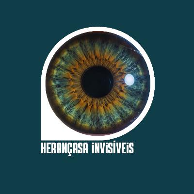 Heranças Invisíveis