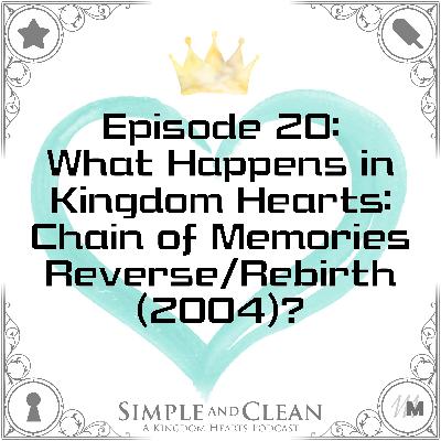 What Happens in Kingdom Hearts: Chain Of Memories Reverse/Rebirth (2004)?