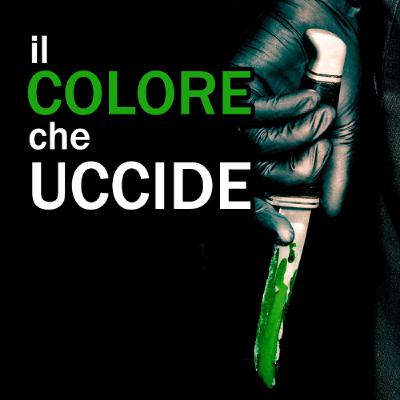 Verde , il colore che uccide ep.120 Verde , il colore che uccide ep.120