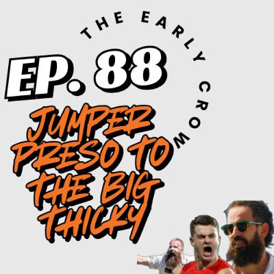 Ep. 88 - Jumper Preso To The Big Thicky | The Early Crow Ep. 88 - Jumper Preso To The Big Thicky | The Early Crow