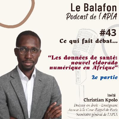 #43 | Ce qui fait débat : Les données de santé, nouvel eldorado numérique en Afrique (2e partie)