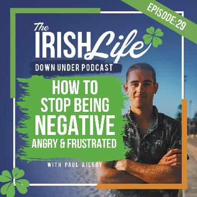 #29 How To Stop Being Negative, Angry and Frustrated #29 How To Stop Being Negative, Angry and Frustrated
