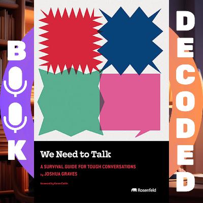 "We Need to Talk: A Survival Guide for Tough Conversations" by Joshua Graves — Master Communication Skills, Conflict Resolution, and Emotional Intelligence