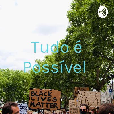 "Tudo é possível"