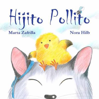 HIJITO POLLITO (Marta Zafrilla y Nora Hilb)