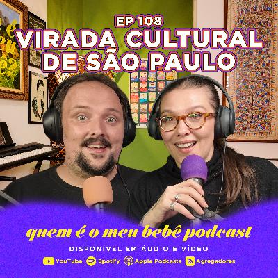 Ep 108 - TUDO SOBRE O STAND UP NA VIRADA CULTURAL DE SP