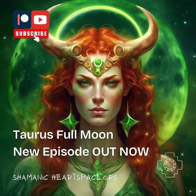Taurus Super Full Moon - Nov 15