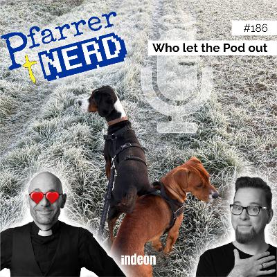 186: Who let the Pod out