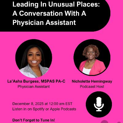 Leading in Unusual Places- A Conversation with a Physician Assistant