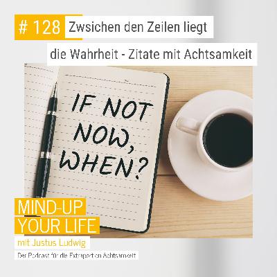 Zwsichen den Zeilen liegt die Wahrheit - Zitate mit Achtsamkeit #128 Zwsichen den Zeilen liegt die Wahrheit - Zitate mit Achtsamkeit #128