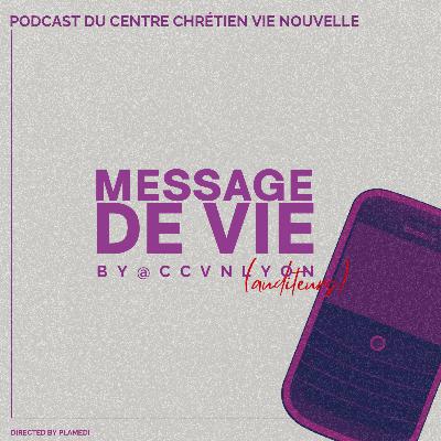 Message de Vie, c’est des messages qui s’adressent à chacun
