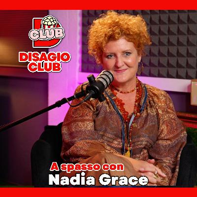 A spasso con NADIA GRACE -Disagio Club - Margherita Zanatta