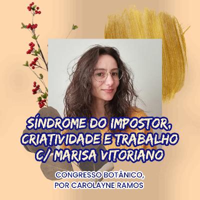 EP110 - síndrome do impostor, criatividade e trabalho c/ Marisa Vitoriano
