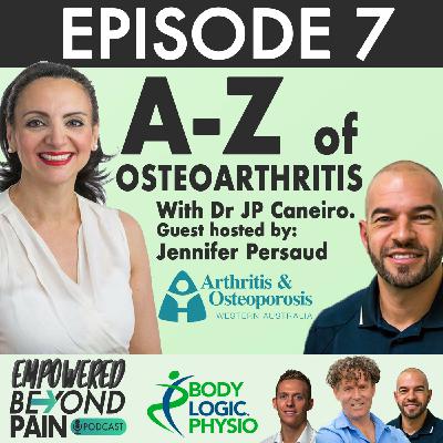 Episode 7: A-Z of Osteoarthritis with Dr JP Caneiro (guest hosted by Jennifer Persaud)