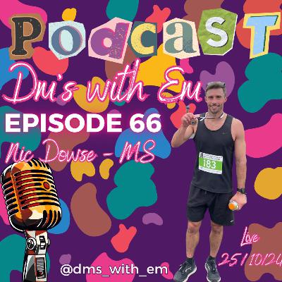 #66 Nic Dowse: Navigating Life with MS