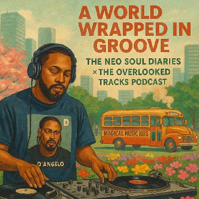 A World Wrapped in Groove: The Neo-Soul Diaries