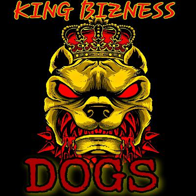 KING BIZNESS - DOGS