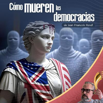Cómo mueren las democracias, de Jean-François Revel
