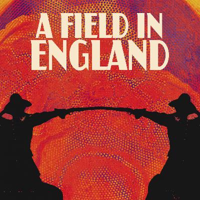 Episode 22: A Field in England