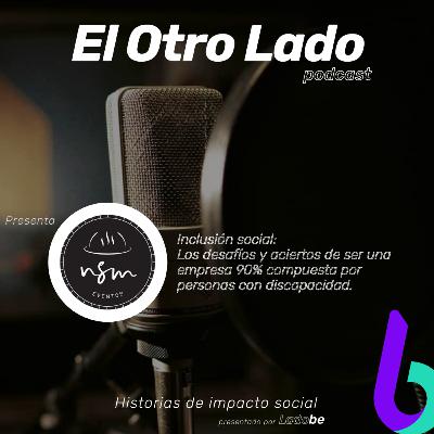 [Ep. 2] El Otro Lado de Nos Sobran Motivos: inclusión social liderando el impacto.