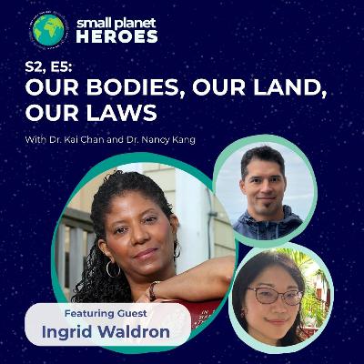 Ingrid Waldron: Our Bodies, Our Land, Our Laws Ingrid Waldron: Our Bodies, Our Land, Our Laws