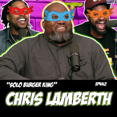 CHRIS LAMBERTH | " Solo Burger King" | Derek Gaines & Dave Temple | NNFA #442 CHRIS LAMBERTH | " Solo Burger King" | Derek Gaines & Dave Temple | NNFA #442