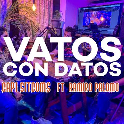 Vatos con datos: Sitcoms. Ft. Ramiro Palomo.