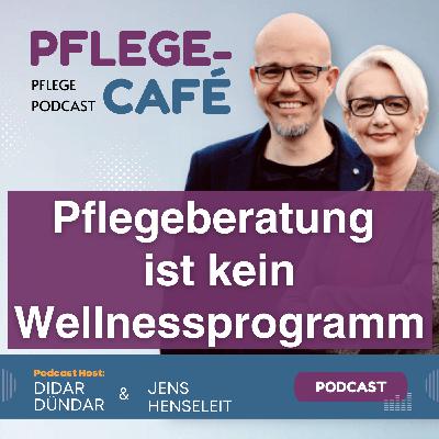 Pflegeberatung ist kein Wellnessprogramm!