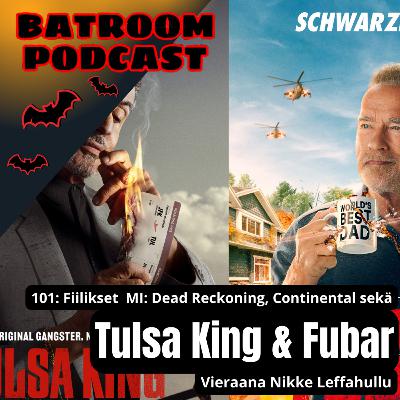 101: Continental, MI: Dead Reckoning sekä TULSA KING & FUBAR (vieraana Nikke Leffahullu)